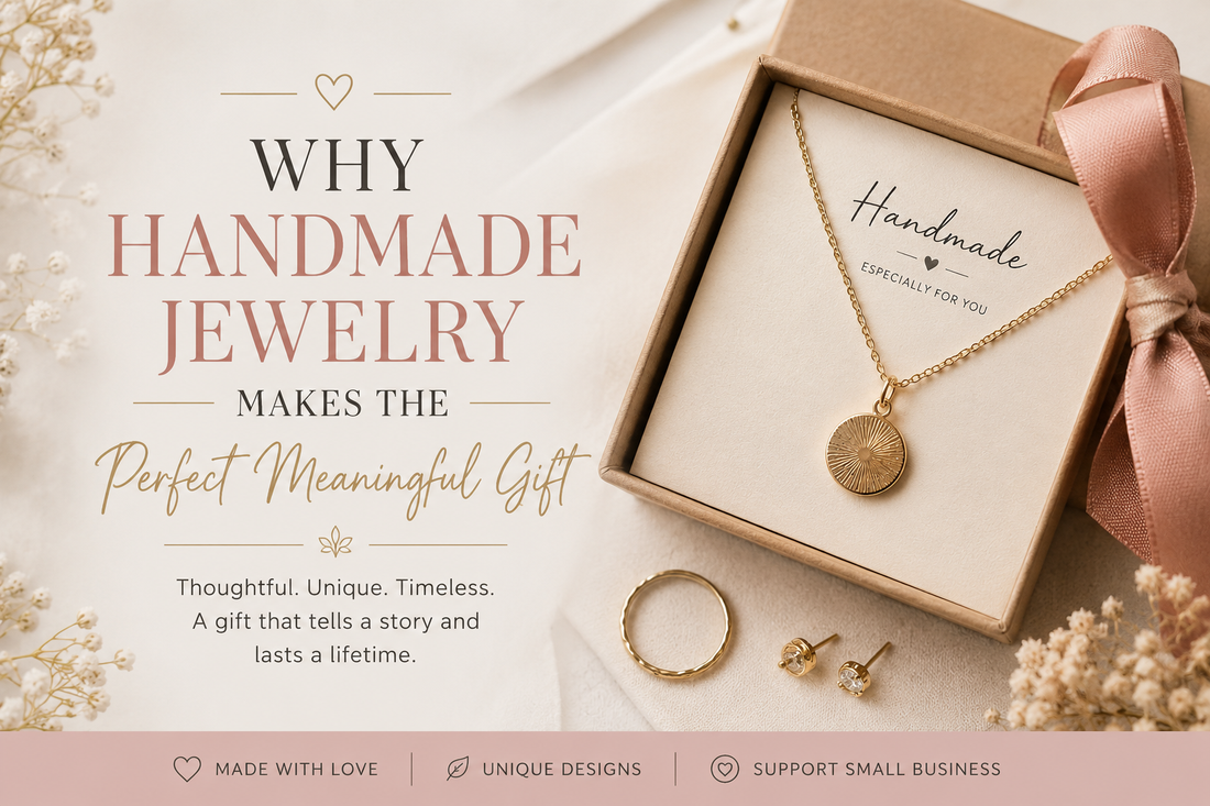 Why Handmade Jewelry Makes the Perfect Meaningful Gift